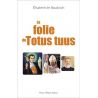 La folie du Totus Tuus