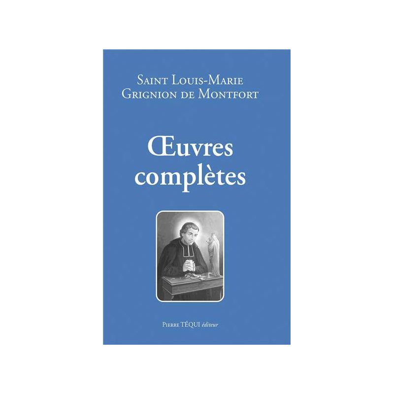 Oeuvres complètes de St Louis-Marie Grignion de Montfort