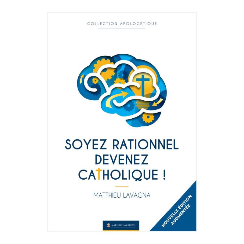 Soyez rationnel, devenez catholique