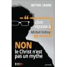 Libre Réponse à Michel Onfray _NON le Christ n'est pas un Mythe