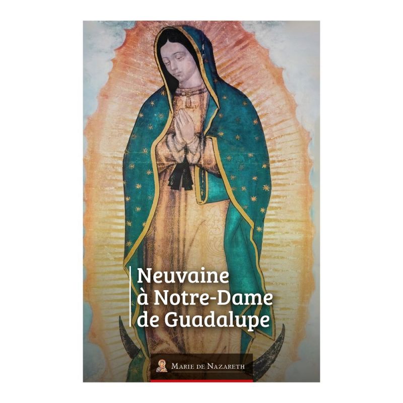 Neuvaine à Notre Dame de Guadalupe