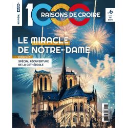 Magazine 1000 raisons de croire - n°6 : Le miracle de Notre Dame