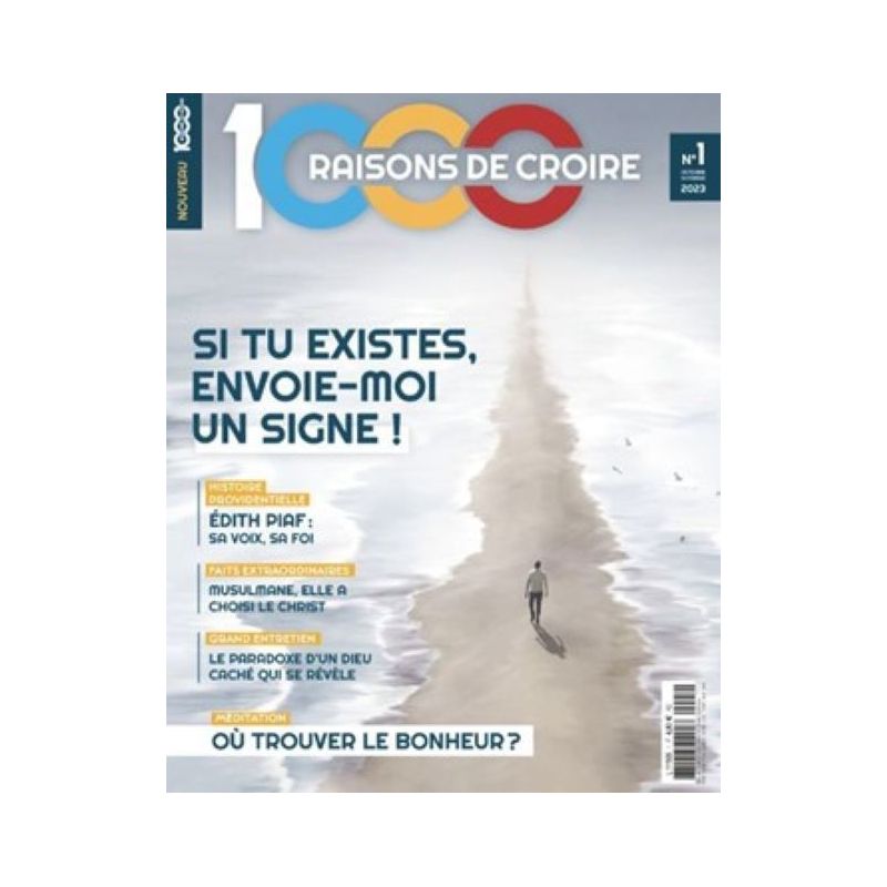 Magazine 1000 raisons de croire Le n°1 _ Si tu existes, envoies-moi un signe !