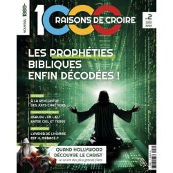 Magazine 1000 raisons de croire - n°2 : Les prophéties bibliques enfin décodées !