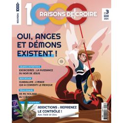 Magazine 1000 raisons de croire - n°3 : Oui, anges et démons existent !