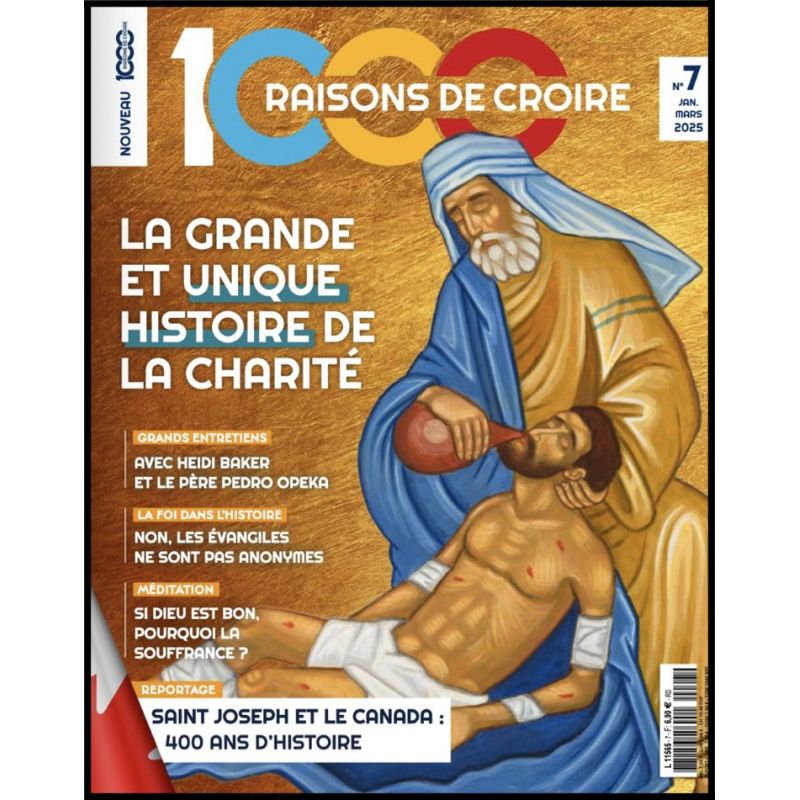 Magazine 1000 raisons de croire Le n°7_La grande et unique histoire de la charité