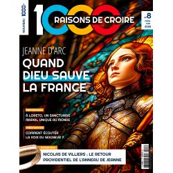 Magazine 1000 Raisons de croire - n°8 : Sainte Jeanne d'Arc