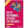Soyez rationnel, devenez catholique_version missionnaire