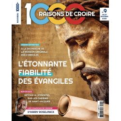 Magazine 1000 raisons de croire Le n°9_L'étonnante fiabilité des évangiles