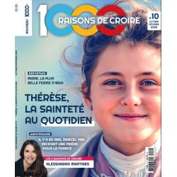 Magazine 1000 raisons de croire - n°10 : Thérèse, la Sainteté au quotidien