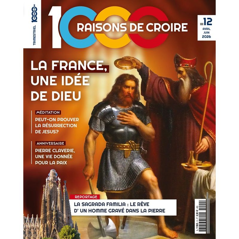 Magazine 1000 raisons de croire Le n°12_La France une idée de Dieu