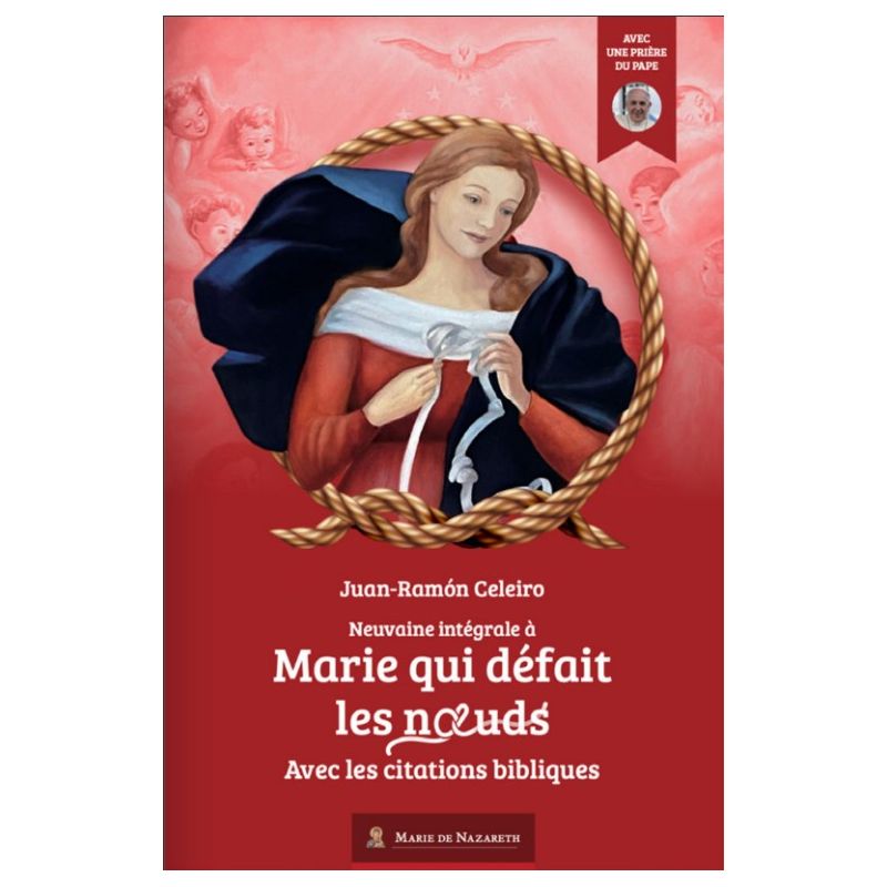Marie qui défait les nœuds - Neuvaine intégrale, avec les citations bibliques