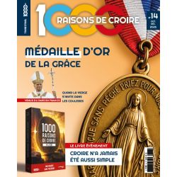 Magazine 1000 raisons de croire Le n°14_Médaille d'or de la Grâce